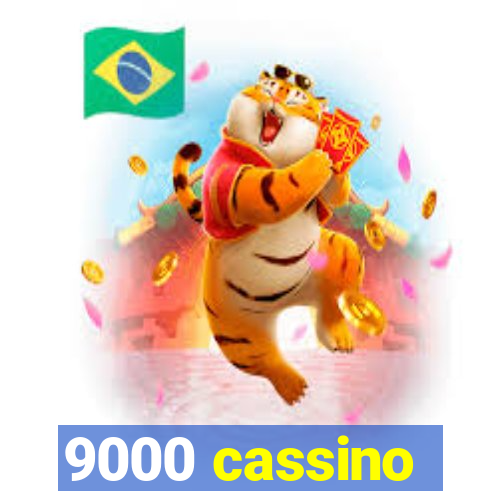 9000 cassino